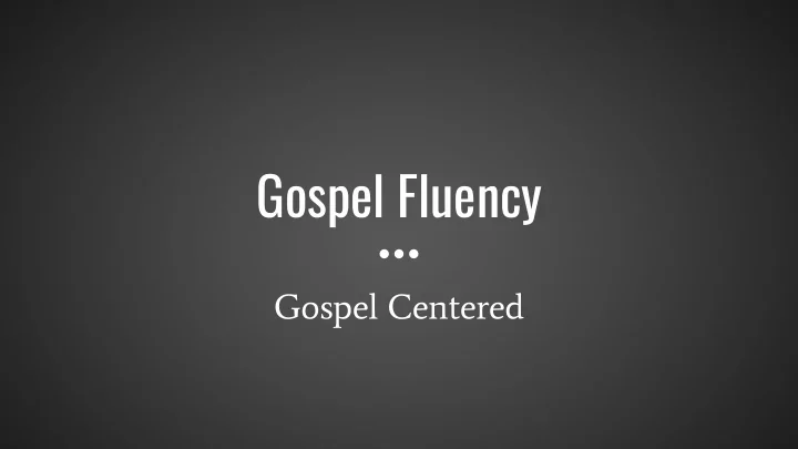 gospel fluency