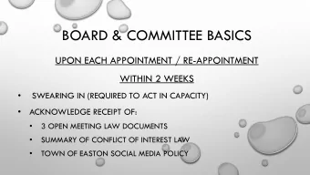BOARD &amp; COMMITTEE BASICS  UPON EACH APPOINTMENT / RE-APPOINTMENT  WITHIN 2 WEEKS    SWEARING