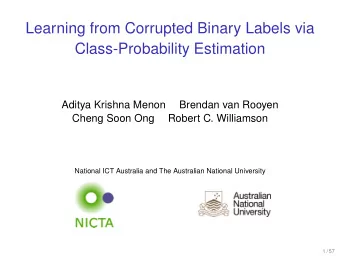 Learning from Corrupted Binary Labels via  Class-Probability Estimation  Aditya Krishna Menon