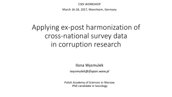 Applying ex-post harmonization of  cross-national survey data  in corruption research  Ilona