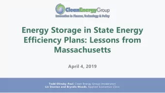 Efficiency Plans: Lessons from  Massachusetts  April 4, 2019 Todd Olinsky-Paul , Clean Energy Group