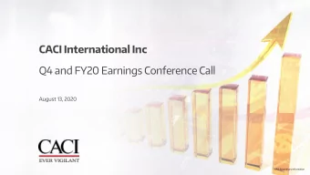 CACI International Inc  Q4 and FY20 Earnings Conference Call  August 13, 2020  CACI Proprietary