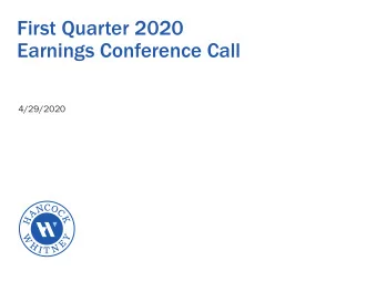 First Quarter 2020  Earnings Conference Call  4/29/2020  Important cautionary statement about
