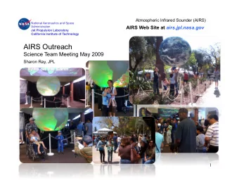 AIRS Outreach  Science Team Meeting May 2009  Sharon Ray, JPL  1  Atmospheric Infrared Sounder