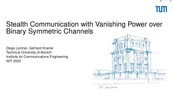 Stealth Communication with Vanishing Power over  Binary Symmetric Channels  Diego Lentner, Gerhard