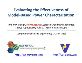 Evaluating the Effectiveness of Model  Based Power Characterization John McCullough, Yuvraj