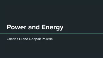 Power and Energy  Charles Li and Deepak Pallerla  Power: A First-Class Architectural  Design