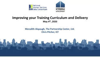 Improving your Training Curriculum and Delivery May 4 th , 2020  Meradith Alspaugh, The Partnership