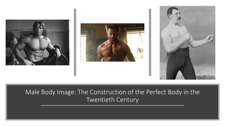 male body image the construction of the perfect body in