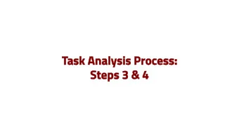 Task Analy  ask Analysis Proc  sis Process:  ess:  Steps 3 &amp; 4  teps 3 &amp; 4  Task Analysis
