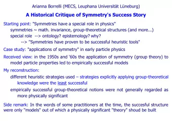 A Historical Critique of Symmetry's Success Story  Starting point: &quot;Symmetries have a special