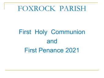 FOXROCK  PARISH  First  Holy  Communion  and  First Penance 2021  First  Things First ...  You  are