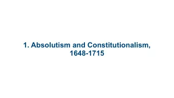 1. Absolutism and Constitutionalism,   1648-1715  1.1 The Dutch Republic  1.2 The English