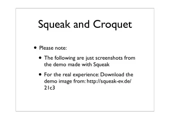 Squeak and Croquet  Please note:  The following are just screenshots from  the demo made with