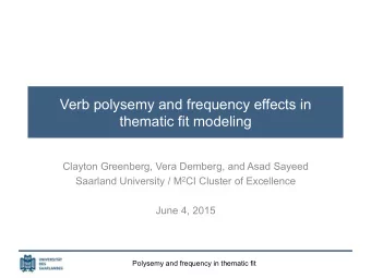 Verb polysemy and frequency effects in  thematic fit modeling  Clayton Greenberg, Vera Demberg, and