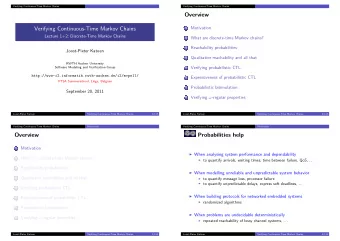 Overview  Motivation  Verifying Continuous-Time Markov Chains  1  Lecture 1+2: Discrete-Time Markov