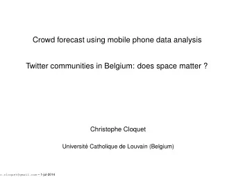 Crowd forecast using mobile phone data analysis  Twitter communities in Belgium: does space matter