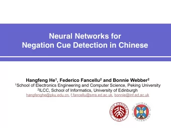Neural Networks for   Negation Cue Detection in Chinese Hangfeng He 1 , Federico Fancellu 2 and