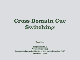 Cross-Domain Cue  Switching  Tiansi Dong  tdong@uni-bonn.de  AI Foundations Group  Bonn-Aachen