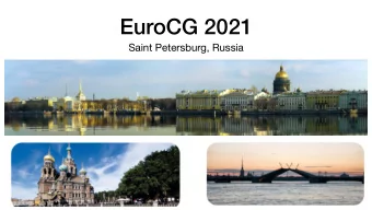 EuroCG 2021  Saint Petersburg, Russia  EuroCG 21: Basic Info  Venue: Saint-Petersburg State