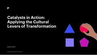 Catalysts in Action:  Applying the Cultural  Levers of Transformation  June 23, 2020  Proprietary