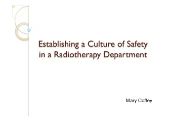 Establishing a Culture of Safety  in a Radiotherapy Department  Mary Coffey  High technology