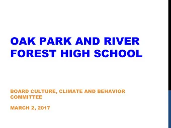 OAK PARK AND RIVER  FOREST HIGH SCHOOL  BOARD CULTURE, CLIMATE AND BEHAVIOR  COMMITTEE  MARCH 2,