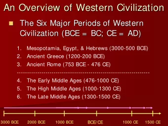 An Overview of Western Civilization  An Overview of Western Civilization      The Six Major