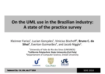 On the UML use in the Brazilian industry:  A state of the practice survey Kleinner Farias, Lucian
