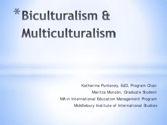 Katherine Punteney, EdD, Program Chair  Maritza Munzn, Graduate S  tudent  MA in International