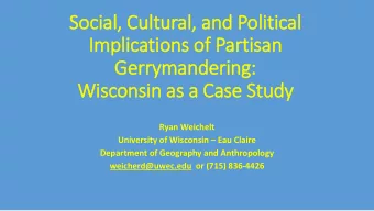 Soc  Social, Cu  Cultural, and Political  Implic  licatio  ions o  of Partis  isan  Gerrym