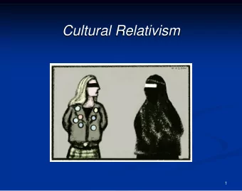 Cultural Relativism  1 Outline  Introduction: Cultural differences: the lesson to take  The