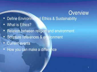 Overview   Define Environmental Ethics &amp; Sustainability   What is Ethics?   Relation