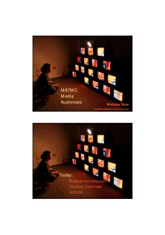 M 87M C  M edia  Audiences  M afalda Stasi  mafalda.stasi@coventry.ac.uk  Today:  M odule