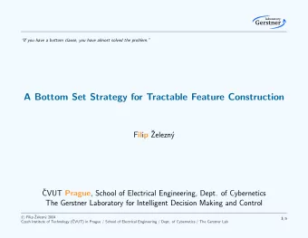 A Bottom Set Strategy for Tractable Feature Construction F il i p   Zelezn  y   CVUT Prague ,