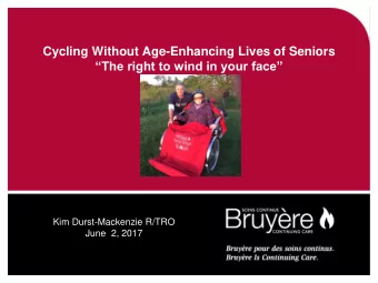 Cycling Without Age-Enhancing Lives of Seniors The right to wind in your face  Kim