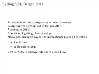 Cycling VM, Bergen 2017  An example of the consequences of external events.  Budgeting the Cycling