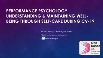 PERFORMANCE PSYCHOLOGY  UNDERSTANDING &amp; MAINTAINING WELL-  BEING THROUGH SELF-CARE DURING CV-19