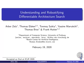 Understanding and Robustifying  Differentiable Architecture Search Arber Zela 1 , Thomas Elsken 2 ,