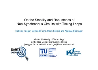 On the Stability and Robustness of  Non-Synchronous Circuits with Timing Loops  Matthias Fgger,