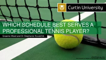 WHICH SCHEDULE BEST SERVES A  PROFESSIONAL TENNIS PLAYER?  Graeme Ward and Dr Stephanie Kovalchik
