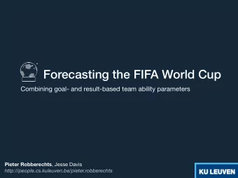 Forecasting the FIFA World Cup  Combining goal- and result-based team ability parameters Pieter