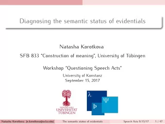 Diagnosing the semantic status of evidentials  Natasha Korotkova  SFB 833 Construction of