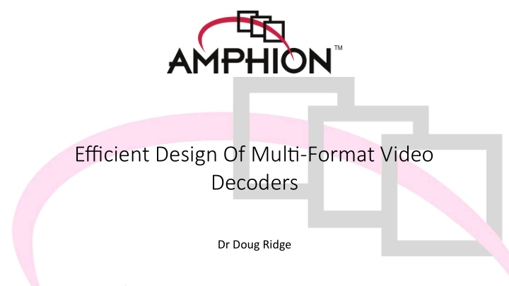 efcient design of multi ormat video decoders