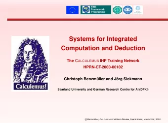 Systems for Integrated  Computation and Deduction The C ALCULEMUS IHP Training Network