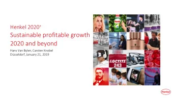 Sustainable profitable growth  2020 and beyond  Hans Van Bylen, Carsten Knobel  Dsseldorf,