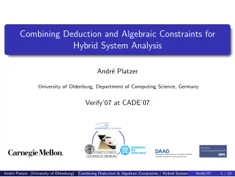 Combining Deduction and Algebraic Constraints for  Hybrid System Analysis  Andr  e Platzer