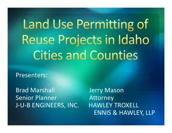 Presenters: Brad Marshall Jerry Mason Senior Planner  Attorney J  U  B ENGINEERS, INC. HAWLEY