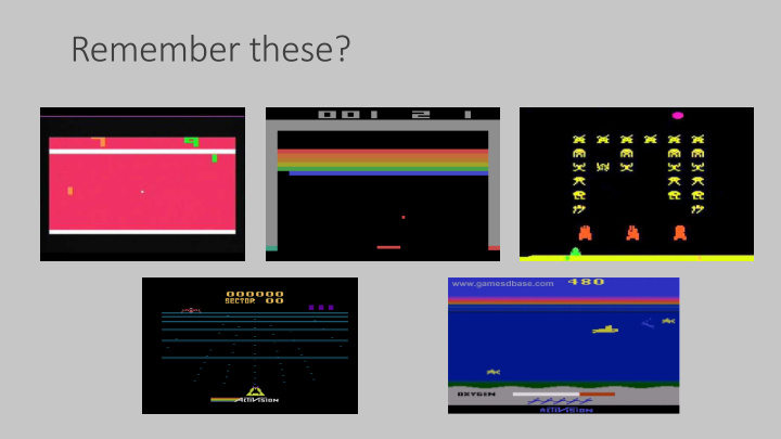 remember these playing atari games using rl