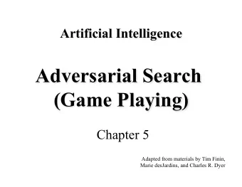 Adversarial Search  (Game Playing)  Chapter 5  Adapted from materials by Tim Finin,  Marie